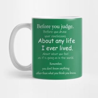 Judging people is not the way to life tee, Mug